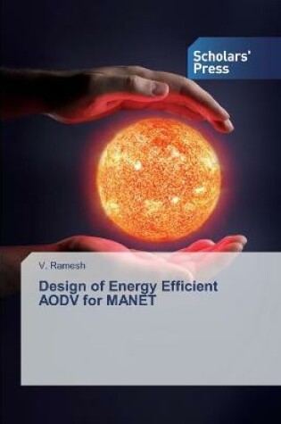 Cover of Design of Energy Efficient AODV for MANET