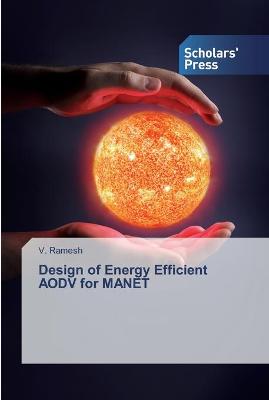 Book cover for Design of Energy Efficient AODV for MANET