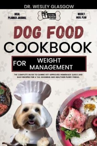 Cover of Dog Food Cookbook for Weight Management