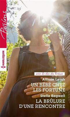 Book cover for Un Bebe Chez Les Fortune - La Brulure D'Une Rencontre