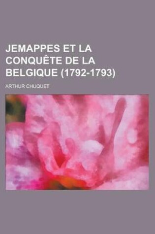 Cover of Jemappes Et La Conquete de La Belgique (1792-1793)