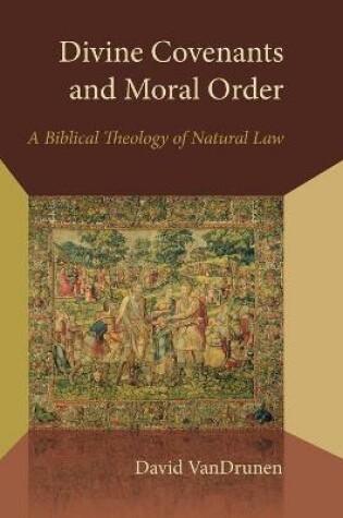 Cover of Divine Covenants and Moral Order