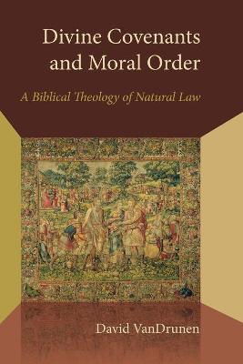 Cover of Divine Covenants and Moral Order