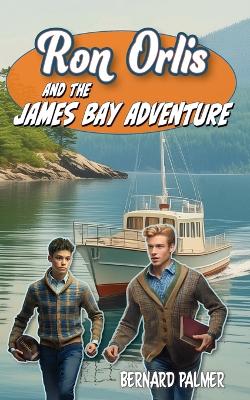 Cover of Ron Orlis and the James Bay Adventure