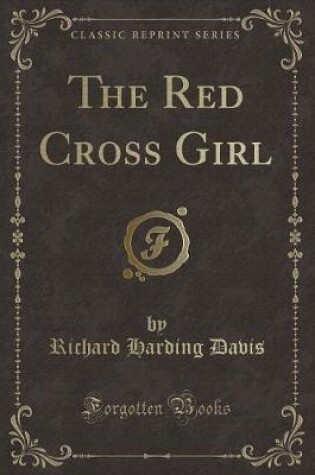Cover of The Red Cross Girl (Classic Reprint)