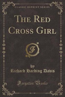 Book cover for The Red Cross Girl (Classic Reprint)