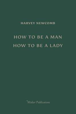 Book cover for How to Be a Man; How to Be a Lady