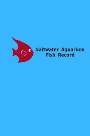 Cover of Saltwater Aquarium Fish Record