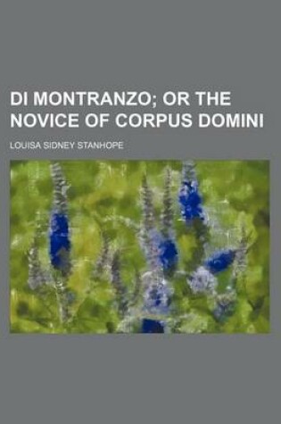 Cover of Di Montranzo; Or the Novice of Corpus Domini