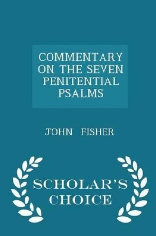 Cover of Commentary on the Seven Penitential Psalms - Scholar's Choice Edition