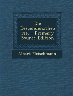 Book cover for Die Descendenztheorie. - Primary Source Edition