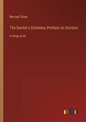 Book cover for The Doctor's Dilemma; Preface on Doctors