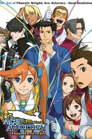 Cover of The Art of Phoenix Wright: Ace Attorney - Dual Destinies