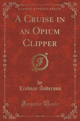 Book cover for A Cruise in an Opium Clipper (Classic Reprint)