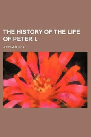 Cover of The History of the Life of Peter I.