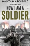 Book cover for Now I Am A Soldier