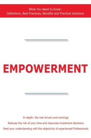 Cover of Empowerment - What You Need to Know: Definitions, Best Practices, Benefits and Practical Solutions