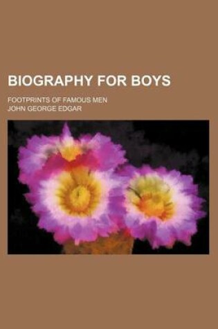 Cover of Biography for Boys; Footprints of Famous Men