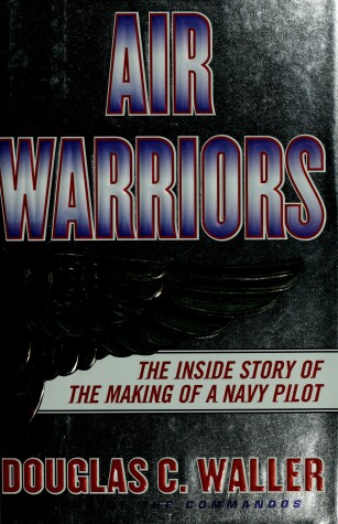 Book cover for Air Warriors: the inside Story of the Making of a Navy Pilot