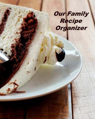 Book cover for Our Family Recipe Organizer