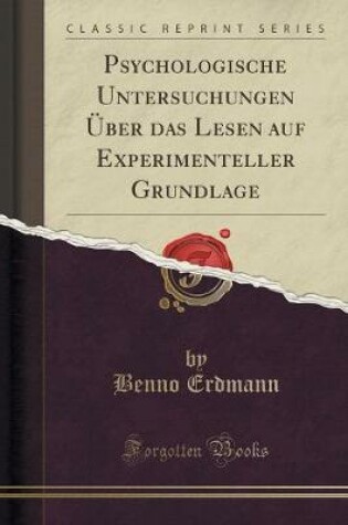 Cover of Psychologische Untersuchungen Über Das Lesen Auf Experimenteller Grundlage (Classic Reprint)