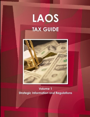 Book cover for Laos Tax Guide Volume 1 Strategic Information and Regulations