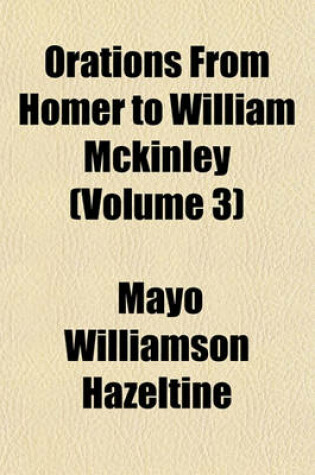 Cover of Orations from Homer to William McKinley Volume 10