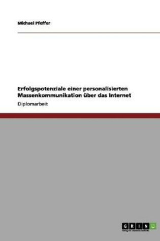 Cover of Erfolgspotenziale einer personalisierten Massenkommunikation uber das Internet