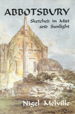 Cover of Abbotsbury, Sketched in Mist and Sunlight