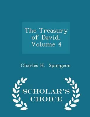 Book cover for The Treasury of David, Volume 4 - Scholar's Choice Edition