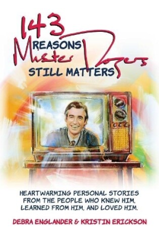 Cover of 143 Reasons Mister Rogers Still Matters