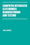 Book cover for Computer Integrated Electronics Manufacturing and Testing