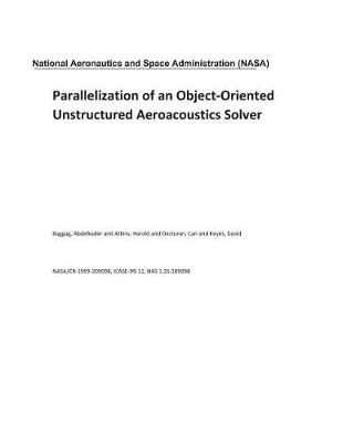 Book cover for Parallelization of an Object-Oriented Unstructured Aeroacoustics Solver