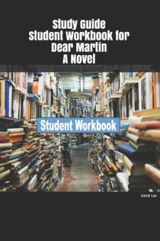 Cover of Study Guide Student Workbook for Dear Martin A Novel