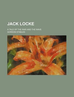 Book cover for Jack Locke; A Tale of the War and the Wave