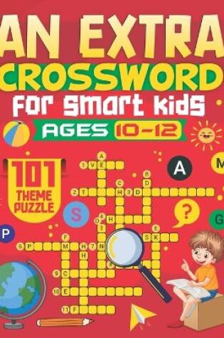 Cover of An Extra Crosswords for Kids Ages 10-12