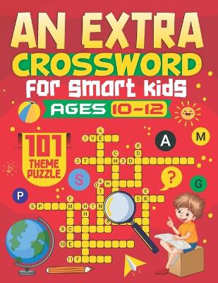 Book cover for An Extra Crosswords for Kids Ages 10-12