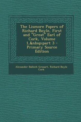 Cover of The Lismore Papers of Richard Boyle, First and Great Earl of Cork, Volume 1, Part 3