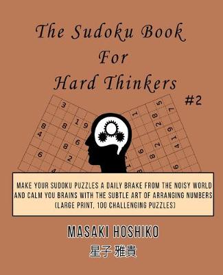 Book cover for The Sudoku Book For Hard Thinkers #2