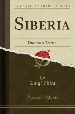 Book cover for Siberia: Dramma in Tre Atti (Classic Reprint)