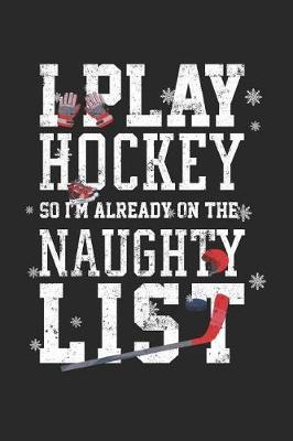 Book cover for I Play Hockey So I'm Already On The Naughty List