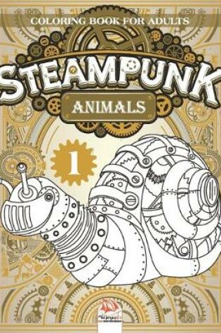 Cover of Steampunk Animals 1 - Coloring book for adults