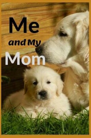 Cover of Me and My Mom
