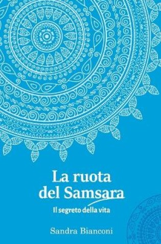Cover of La ruota del Samsara - Il segreto della vita