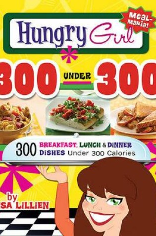 Cover of Hungry Girl 300 Under 300