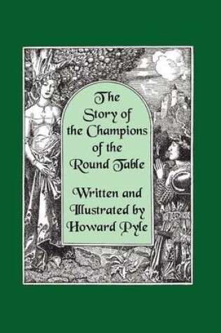 Cover of The Story of the Champions of the Round Table [Illustrated by Howard Pyle]
