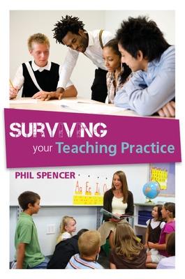 Book cover for Surviving Your Teaching Practice