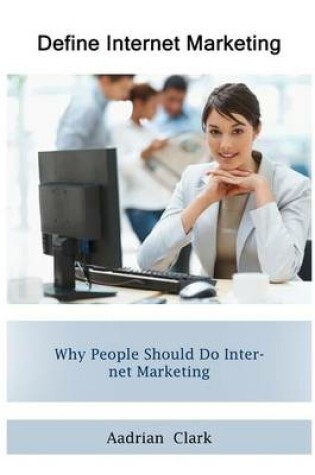 Cover of Define Internet Marketing