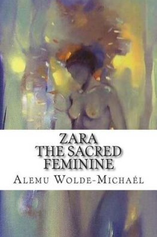 Cover of Zara the Sacred Feminine