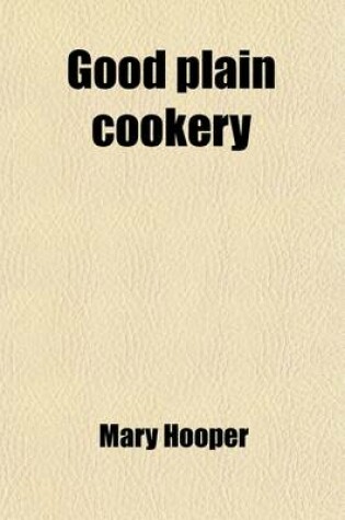 Cover of Good Plain Cookery
